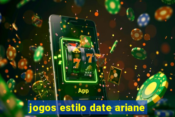 jogos estilo date ariane